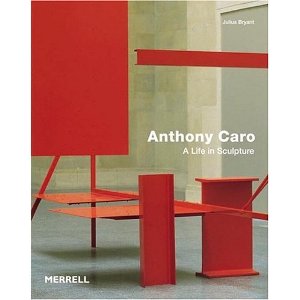 Anthony Caro a life in sculpture